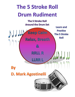 The 5 Five Stroke Roll Drum Rudiment - D Mark Agostinelli